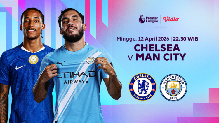 Jadwal Siaran Langsung Chelsea vs Man City Liga Inggris Malam Ini