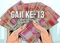 Kapan Gaji ke-13 2026 Cair? Ini Jadwal, Besaran, dan Penerimanya