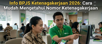 Info BPJS Ketenagakerjaan 2026: Cara Mudah Mengetahui Nomor Ketenagakerjaan