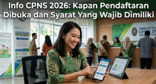 Info CPNS 2026: Kapan Pendaftaran Dibuka dan Syarat Yang Wajib Dimiliki