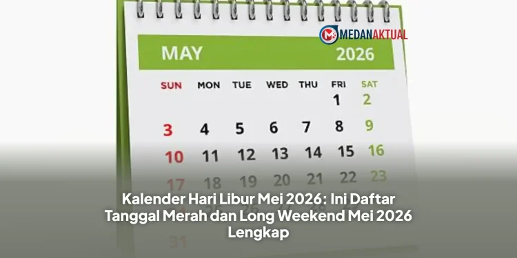 Kalender Hari Libur Mei 2026: Daftar Tanggal Merah dan Long Weekend Lengkap