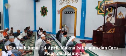 Khutbah Jumat 24 April: Makna Istiqomah dan Cara Mengamalkannya
