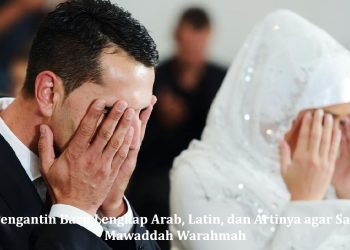 Doa Pengantin Baru Lengkap Arab, Latin, dan Artinya agar Sakinah Mawaddah Warahmah
