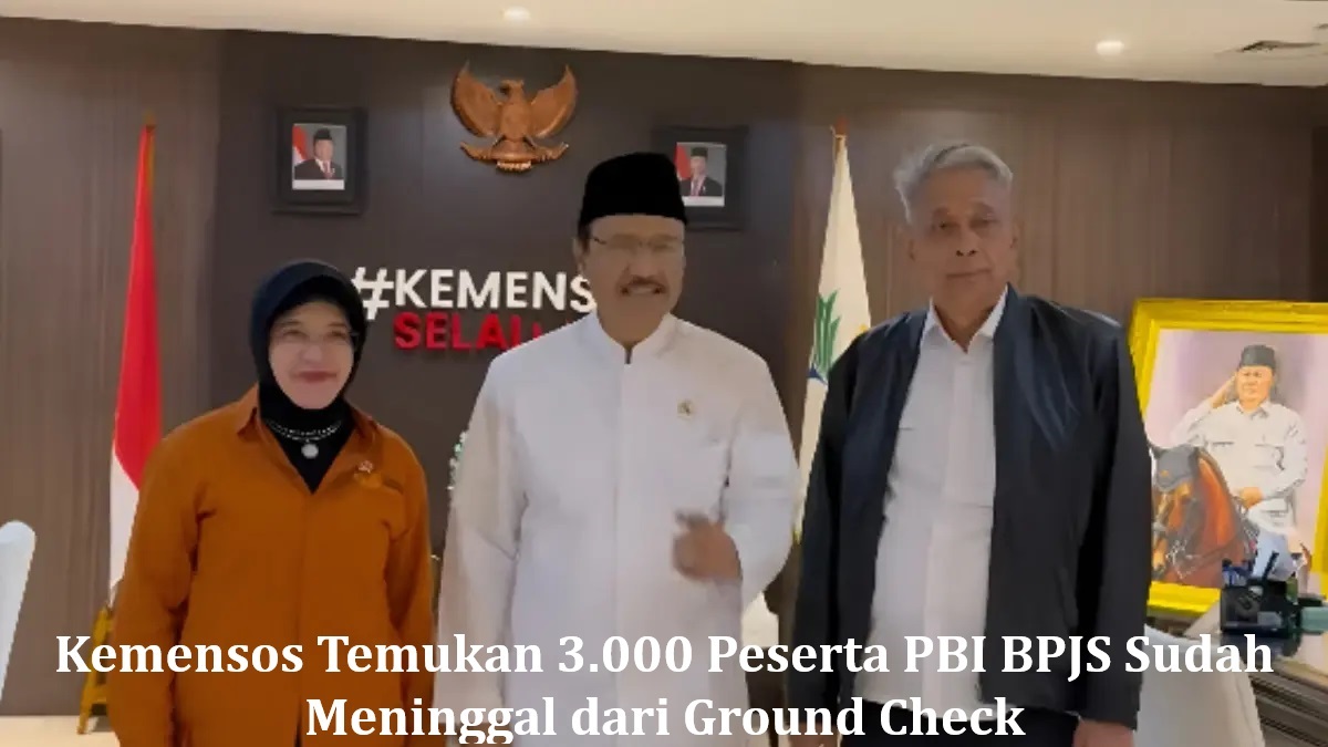 Kemensos Temukan 3.000 Peserta PBI BPJS Sudah Meninggal dari Ground Check