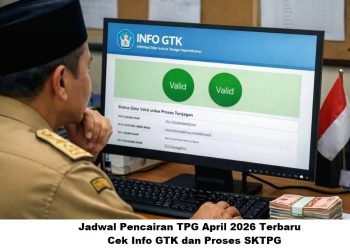 Jadwal Pencairan TPG April 2026 Terbaru: Cek Info GTK dan Proses SKTPG