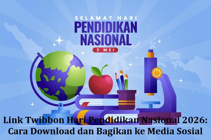 Link Twibbon Hari Pendidikan Nasional 2026: Cara Download dan Bagikan ke Media Sosial