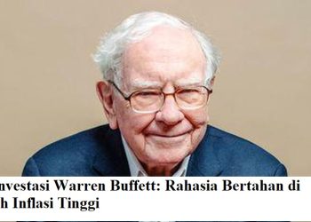 Tips Investasi Warren Buffett: Rahasia Bertahan di Tengah Inflasi Tinggi