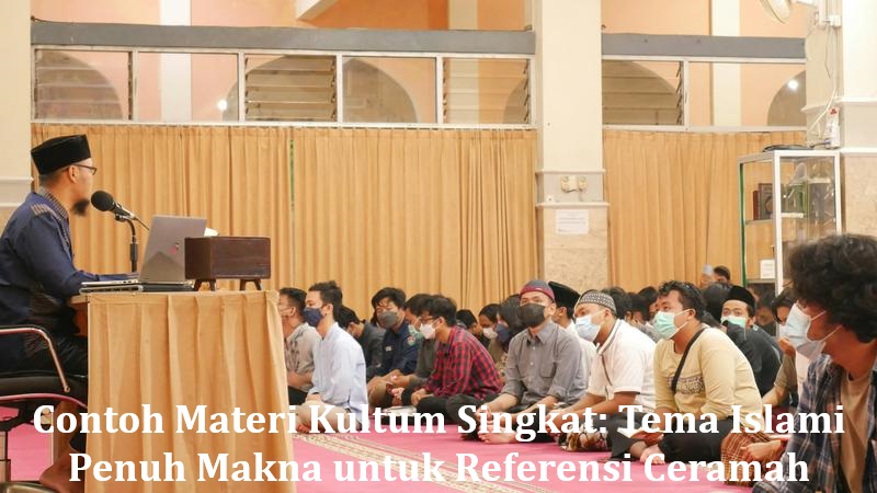 Contoh Materi Kultum Singkat: Tema Islami Penuh Makna untuk Referensi Ceramah