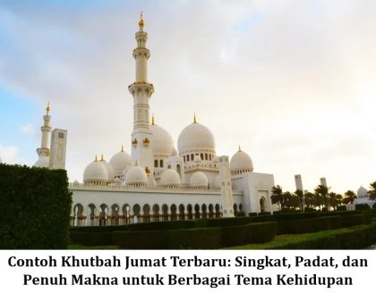 Contoh Khutbah Jumat Terbaru: Singkat, Padat, dan Penuh Makna untuk Berbagai Tema Kehidupan