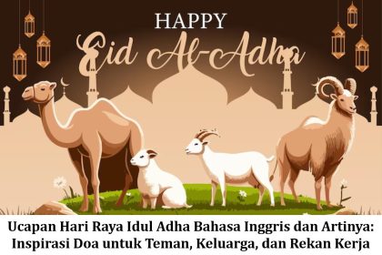 Ucapan Hari Raya Idul Adha Bahasa Inggris dan Artinya: Inspirasi Doa untuk Teman, Keluarga, dan Rekan Kerja