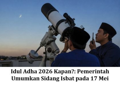 Idul Adha 2026 Kapan?: Pemerintah Umumkan Sidang Isbat pada 17 Mei