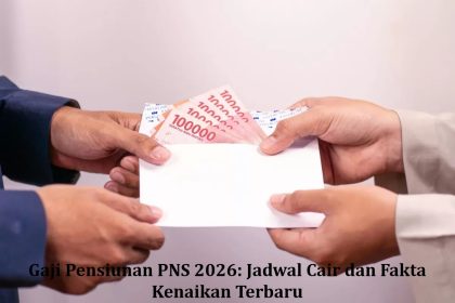 Gaji Pensiunan PNS 2026: Jadwal Cair dan Fakta Kenaikan Terbaru