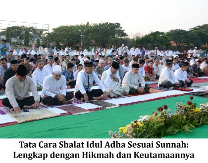Tata Cara Shalat Idul Adha Sesuai Sunnah: Lengkap dengan Hikmah dan Keutamaannya