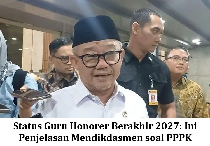 Status Guru Honorer Berakhir 2027: Ini Penjelasan Mendikdasmen soal PPPK