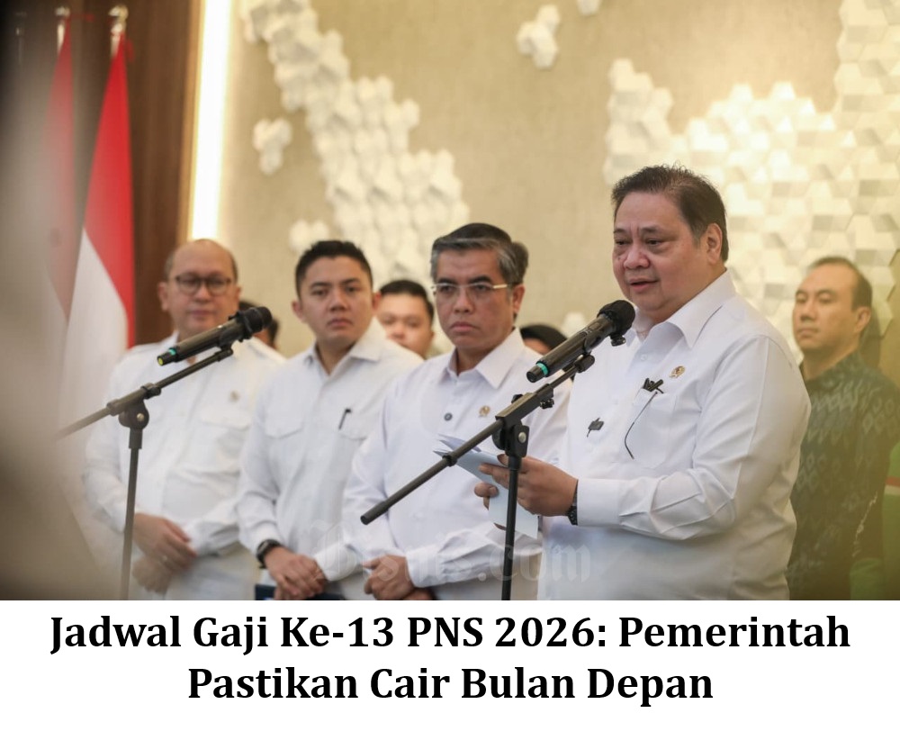 Jadwal Gaji Ke-13 PNS 2026: Pemerintah Pastikan Cair Bulan Depan