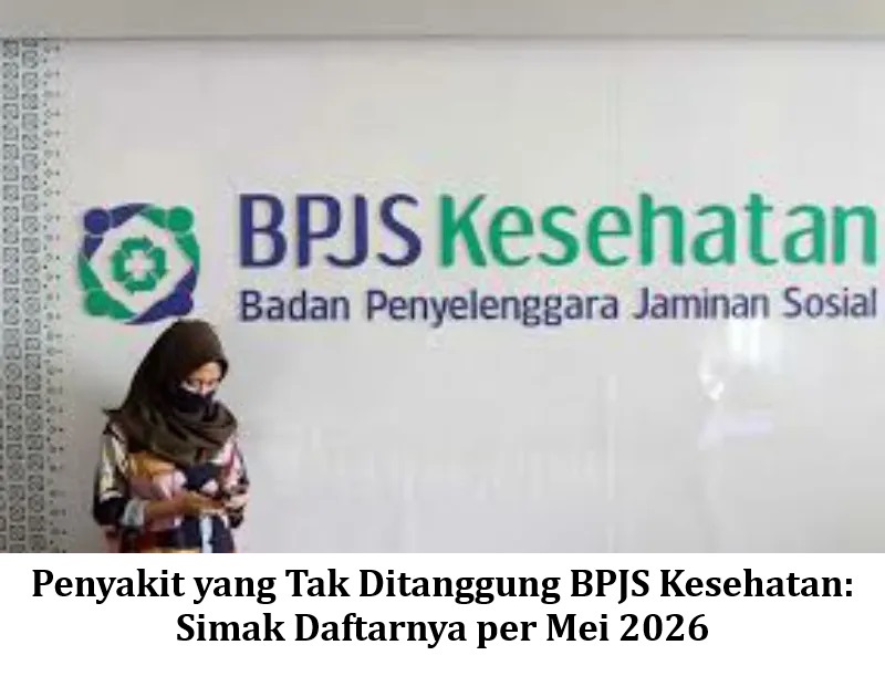 Penyakit yang Tak Ditanggung BPJS Kesehatan: Simak Daftarnya per Mei 2026