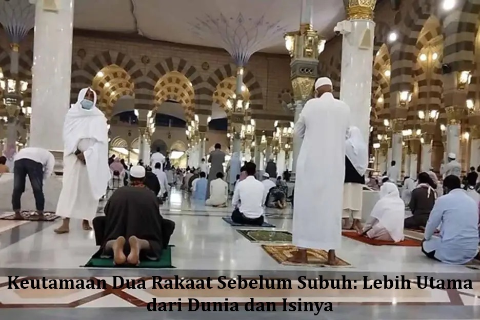 Keutamaan Dua Rakaat Sebelum Subuh: Lebih Utama dari Dunia dan Isinya