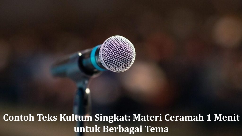 Contoh Teks Kultum Singkat: Materi Ceramah 1 Menit untuk Berbagai Tema